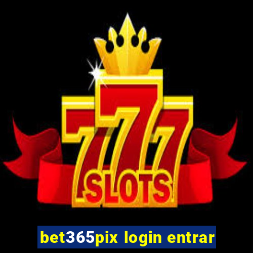 bet365pix login entrar